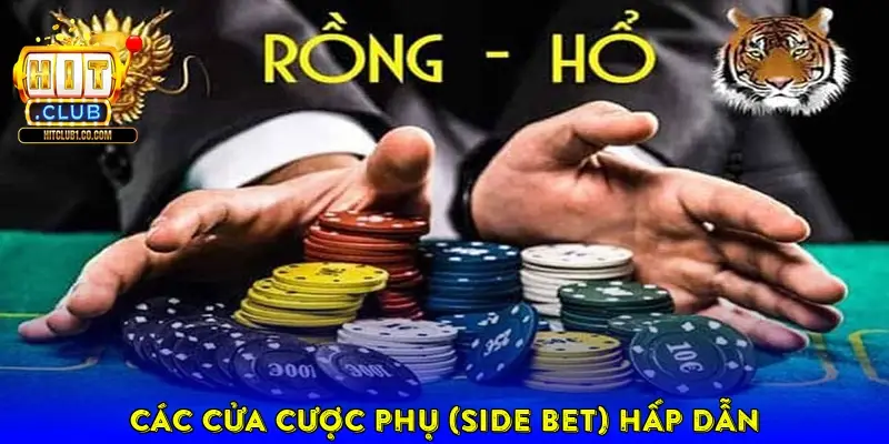 Các Cửa Cược Phụ (Side Bet) Hấp Dẫn